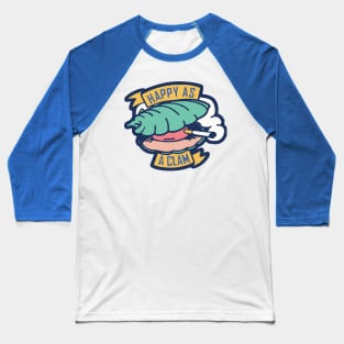 Happy as a Clam Baseball T-Shirt